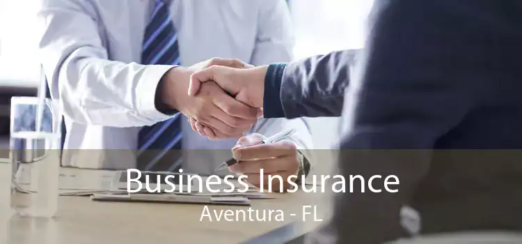 Business Insurance Aventura - FL