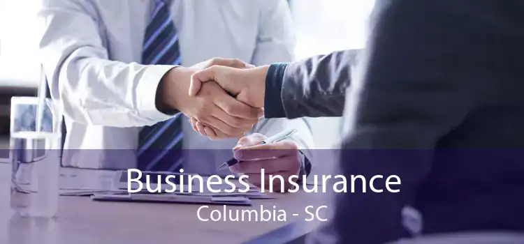 Business Insurance Columbia - SC