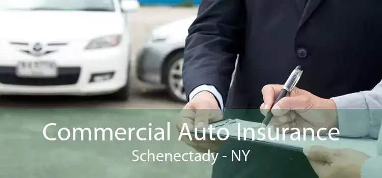 Commercial Auto Insurance Schenectady - NY