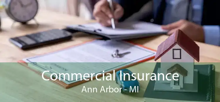 Commercial Insurance Ann Arbor - MI
