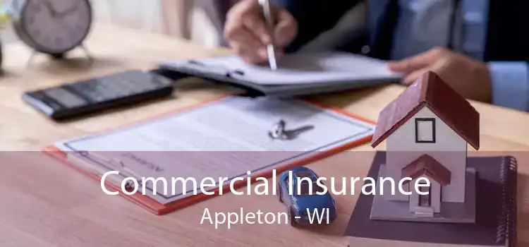 Commercial Insurance Appleton - WI