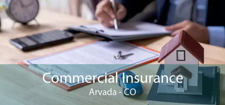 Commercial Insurance Arvada - CO