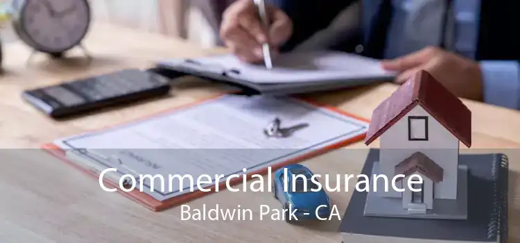 Commercial Insurance Baldwin Park - CA