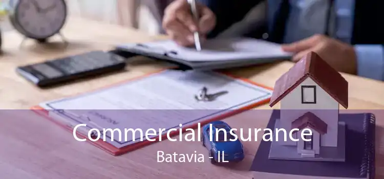 Commercial Insurance Batavia - IL