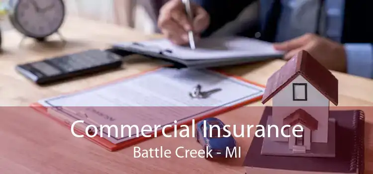 Commercial Insurance Battle Creek - MI