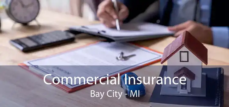 Commercial Insurance Bay City - MI