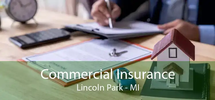 Commercial Insurance Lincoln Park - MI