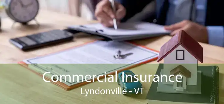 Commercial Insurance Lyndonville - VT