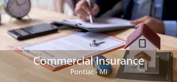 Commercial Insurance Pontiac - MI