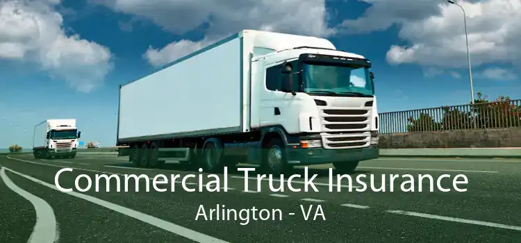 Commercial Truck Insurance Arlington - VA