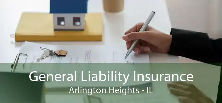 General Liability Insurance Arlington Heights - IL