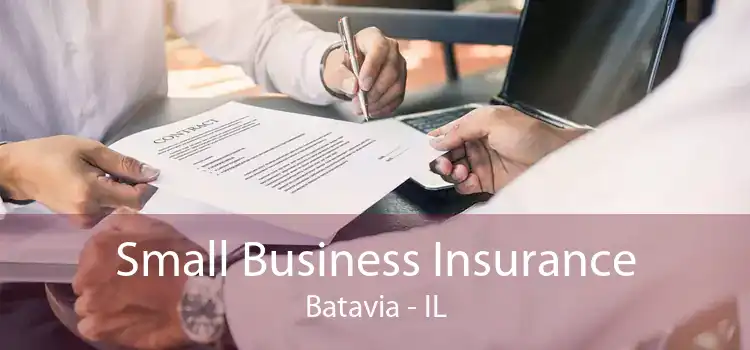 Small Business Insurance Batavia - IL