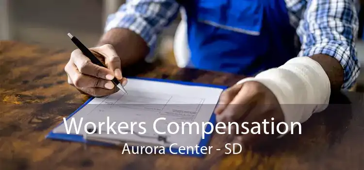 Workers Compensation Aurora Center - SD